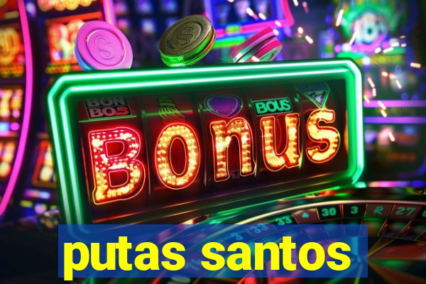 putas santos